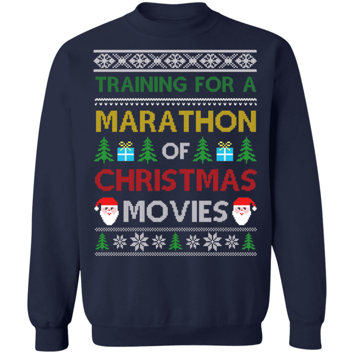 Training for a Marathon of Christmas Movies Ugly Sweater sweatshirt