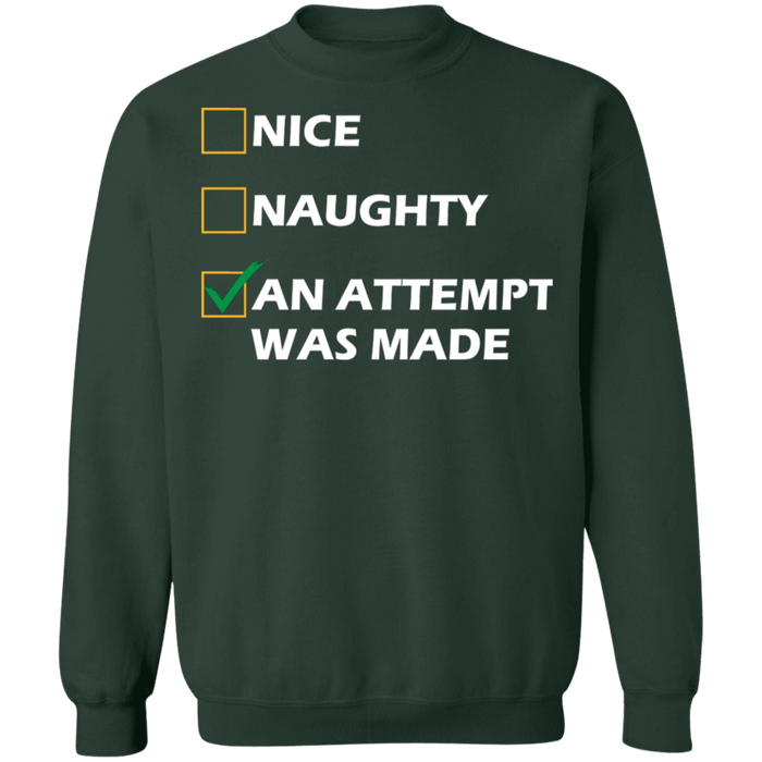 Naughty or Nice version 2 An Attempt Was made Ugly Christmas Sweater sweatshirt