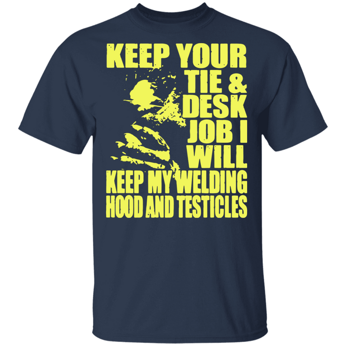 Welder I'll keep my welding hood funny t-shirt