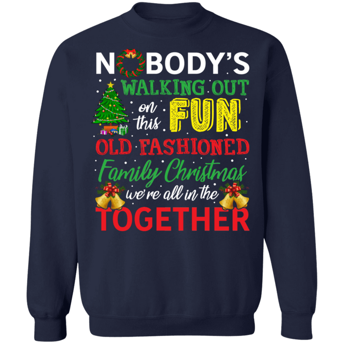 Nobody's Walking Out on this Fun Family Christmas Ugly Sweater sweatshirt