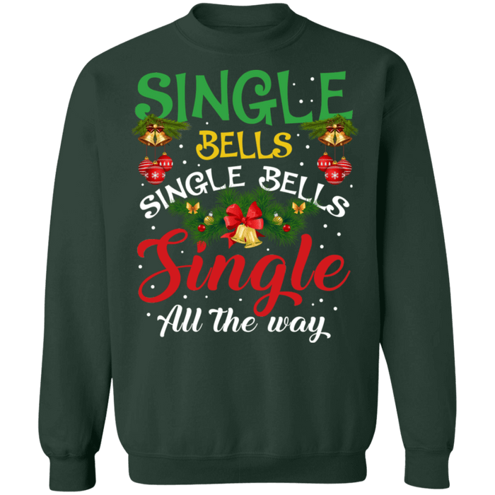 Jingle Bells Single Bells Single all the way ugly christmas sweater sweatshirt