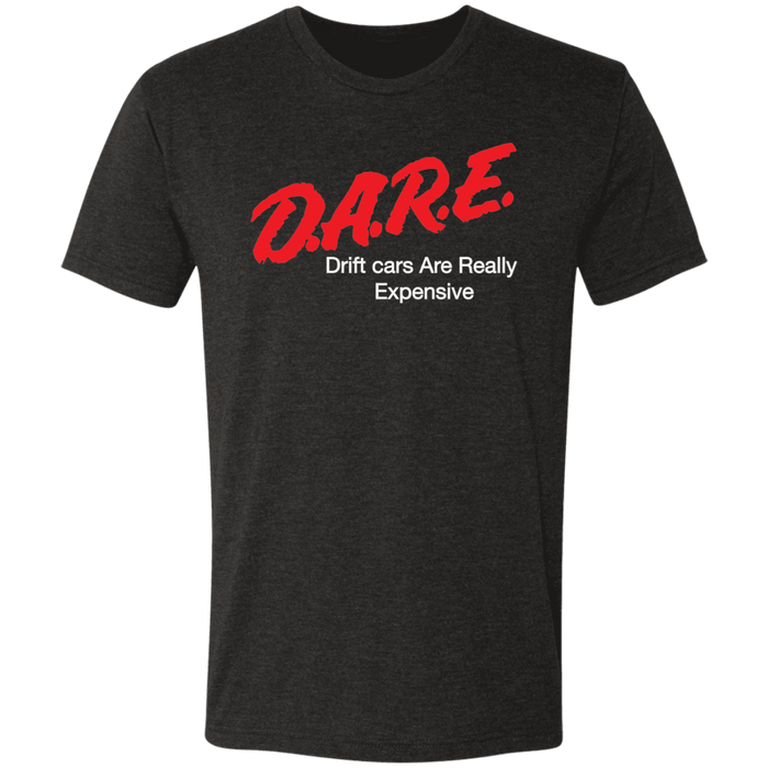 D.A.R.E. Drift Cars are Really Expensive Tri-Blend T-shirt