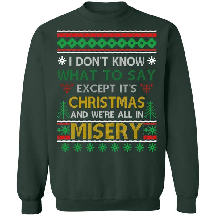 We're all in Misery Ugly Christmas Sweater #2 sweatshirt