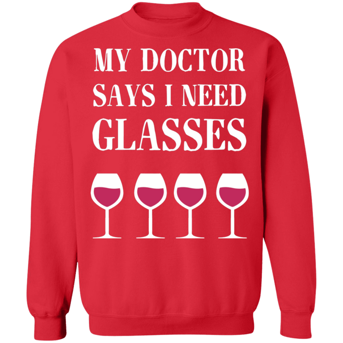 Funny Wine Glass My doctor says I need glasses ugly christmas sweater sweatshirt