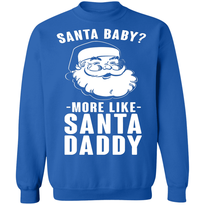 Santa Baby More Like Santa Daddy Adult Humor Ugly Christmas Sweater sweatshirt