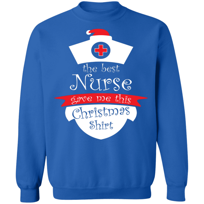 The best nurse gave me this shirt Nursing Ugly Christmas Sweater Sweatshirt