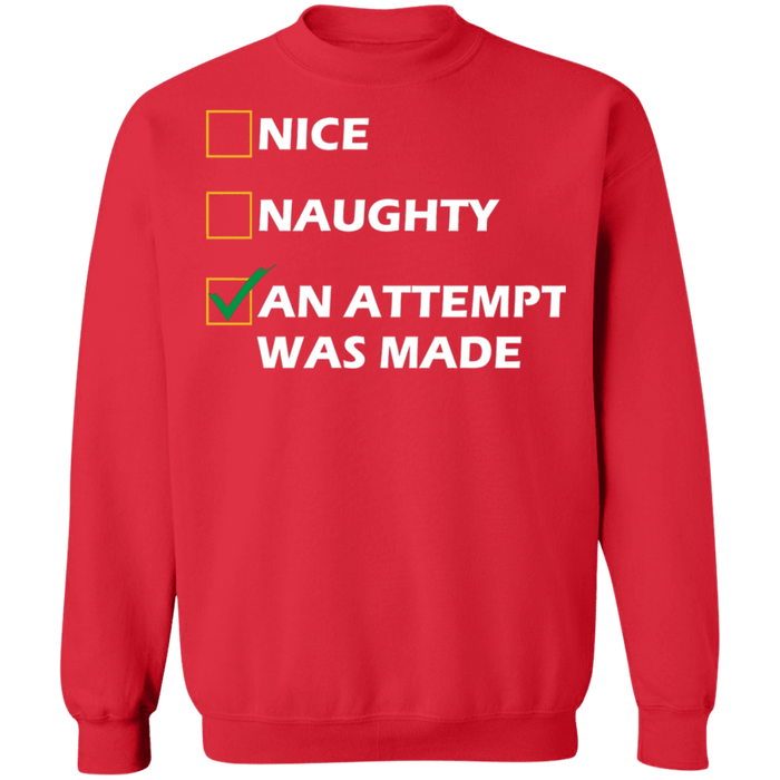 Naughty or Nice version 2 An Attempt Was made Ugly Christmas Sweater sweatshirt