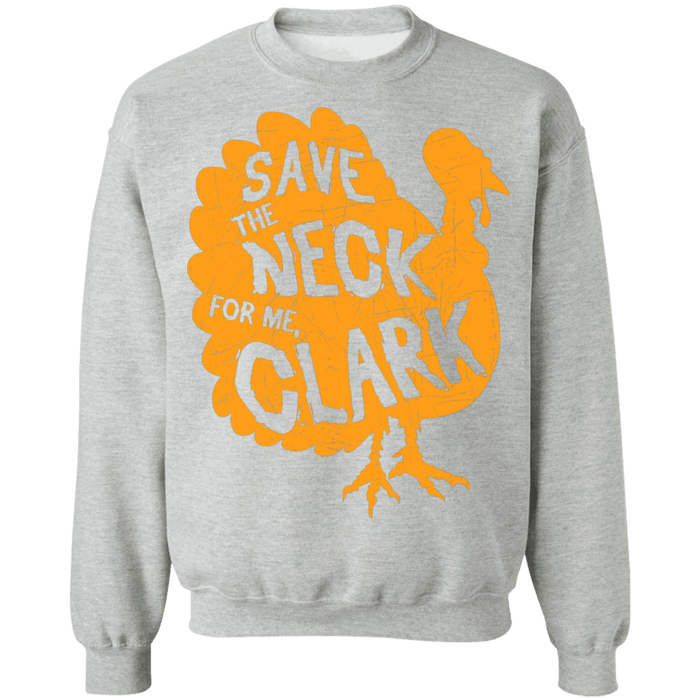 Funny Thanksgiving Ugly sweater Save the Neck for me Clark