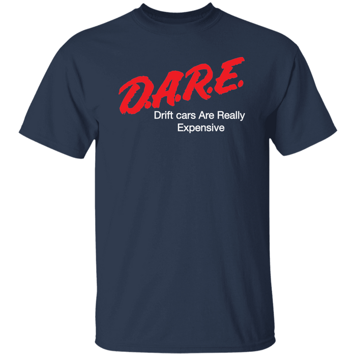 D.A.R.E. Drift Cars are Really Expensive Cotton T-shirt