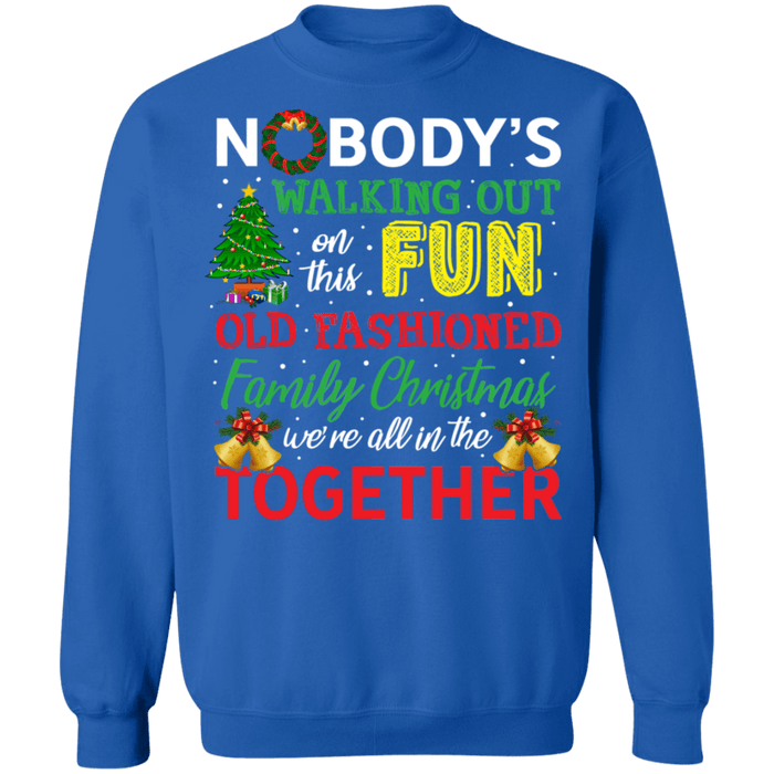 Nobody's Walking Out on this Fun Family Christmas Ugly Sweater sweatshirt