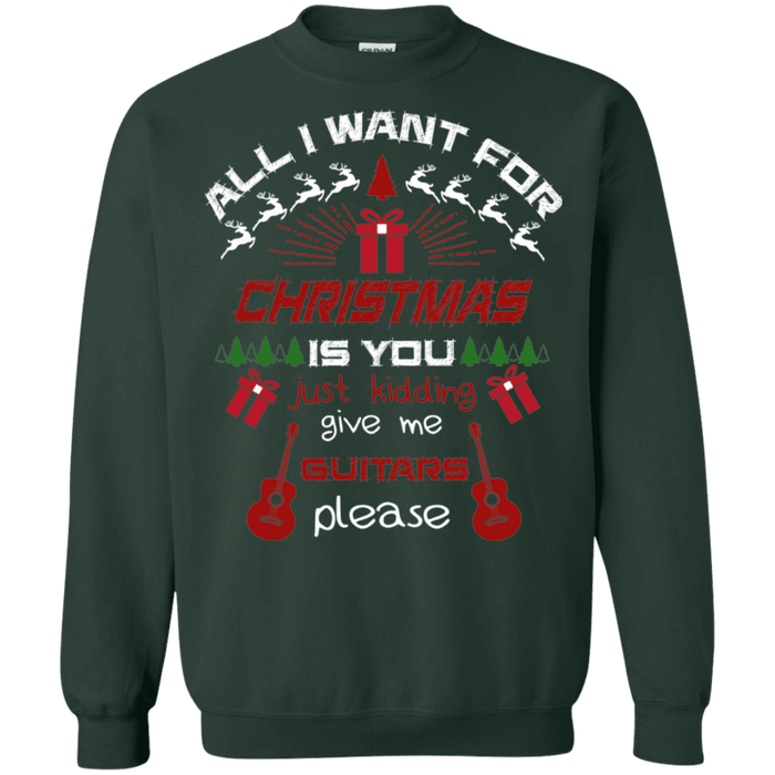 All I want for Christmas is Guitars Ugly Christmas Sweater sweatshirt