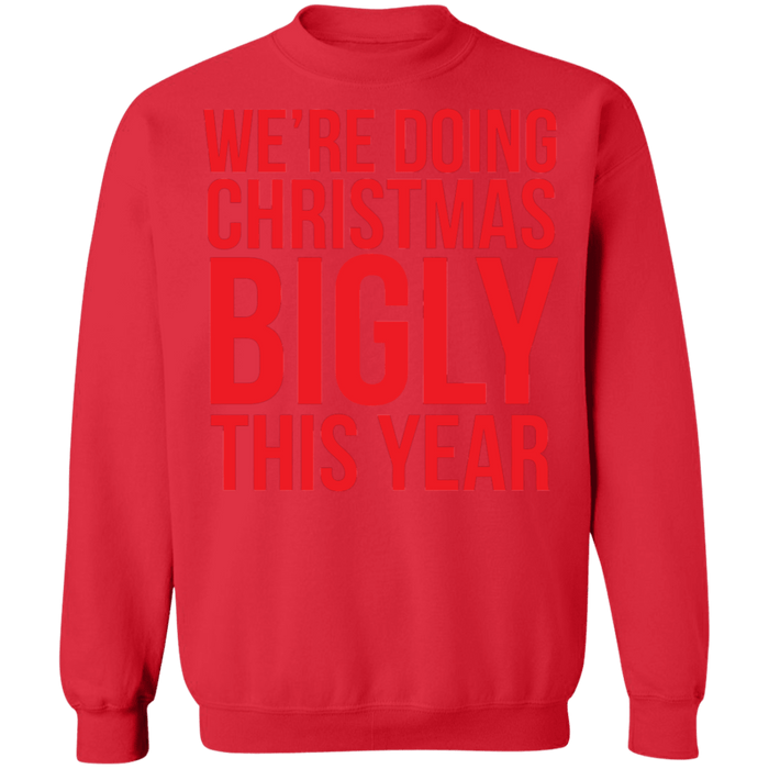 We're doing christmas bigly this year ugly sweater sweatshirt