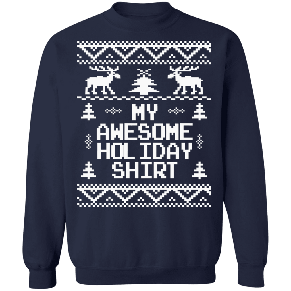 My Awesome Holiday Ugly Christmas Sweater sweatshirt