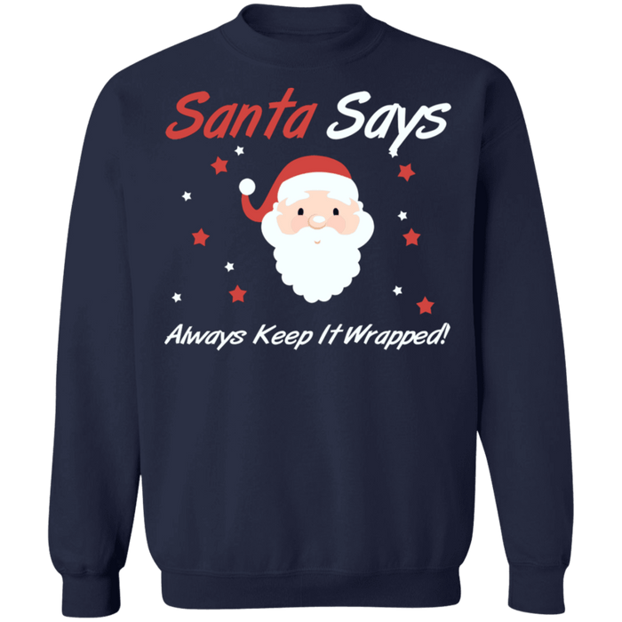 Adult Humor Santa Says Always Keep it Wrapped Ugly Christmas Sweater naughty sweatshirt