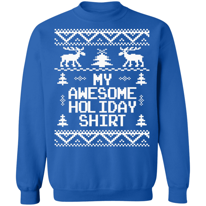 My Awesome Holiday Ugly Christmas Sweater sweatshirt