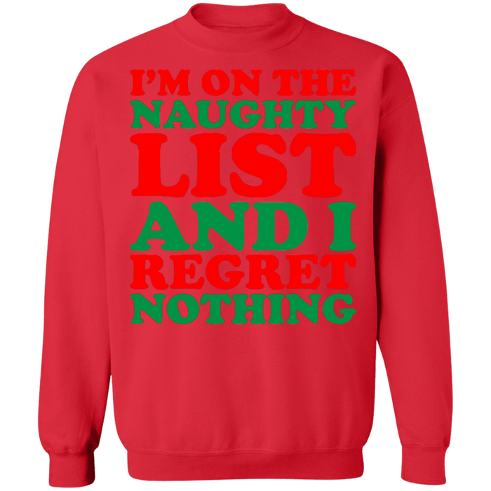 I'm on the naughty list and I regret nothing ugly christmas sweater sweatshirt