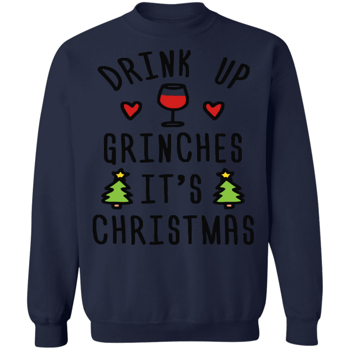 Drink Up Grinches It's Christmas Ugly Sweater sweatshirt