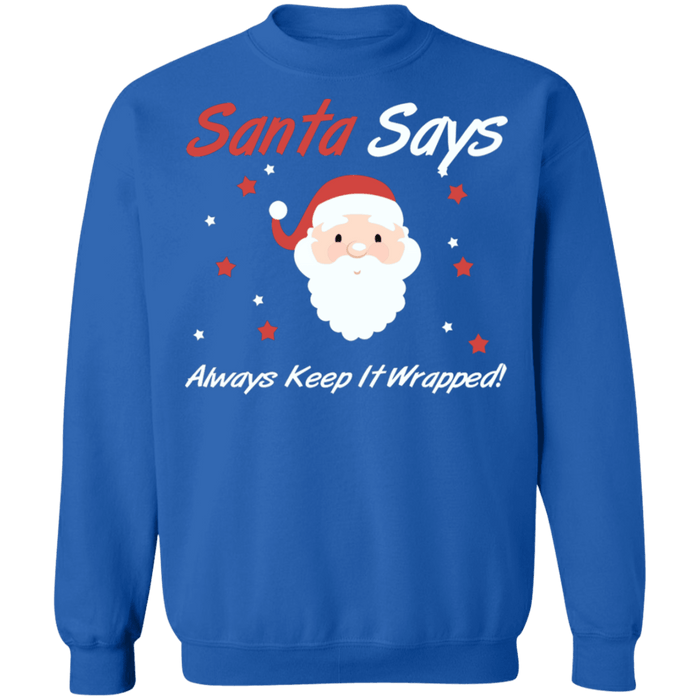 Adult Humor Santa Says Always Keep it Wrapped Ugly Christmas Sweater naughty sweatshirt