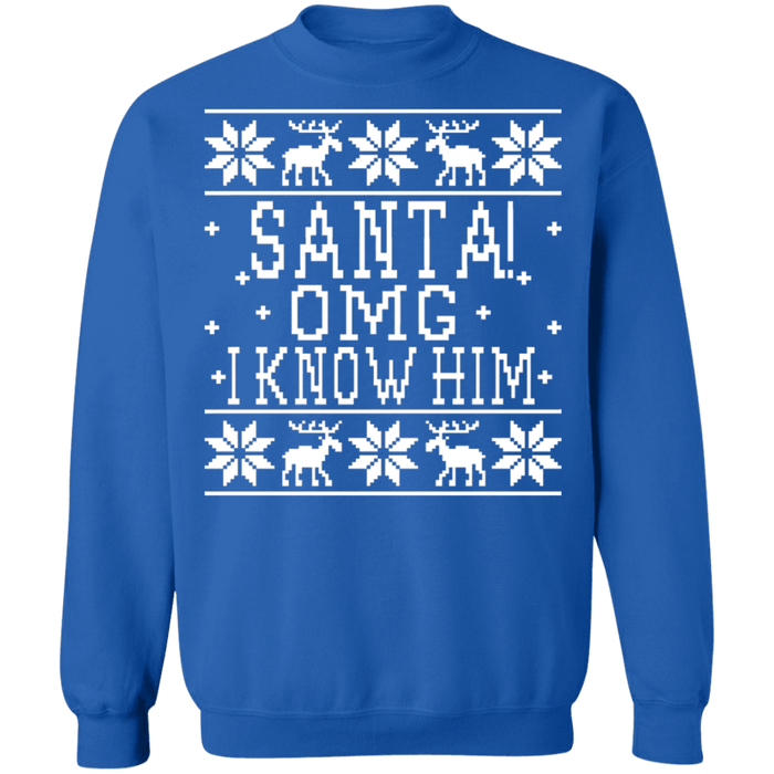 Santa OMG I know him Elf Ugly Christmas Sweater sweatshirt