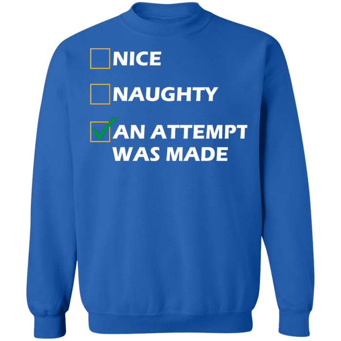 Naughty or Nice version 2 An Attempt Was made Ugly Christmas Sweater sweatshirt