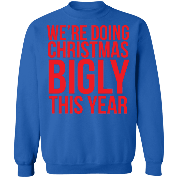 We're doing christmas bigly this year ugly sweater sweatshirt