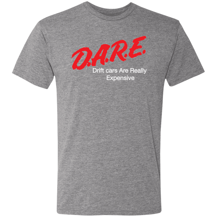 D.A.R.E. Drift Cars are Really Expensive Tri-Blend T-shirt