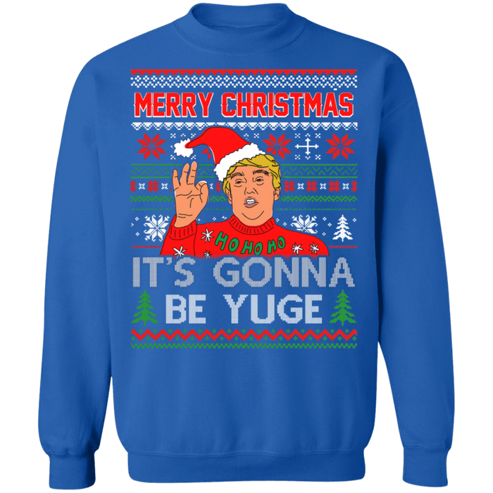 Trump Merry Christmas It's gonna be Yuge Ugly Christmas Sweater sweatshirt