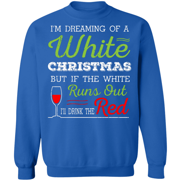 Funny Wine Dreaming of a white christmas sweater sweatshirt