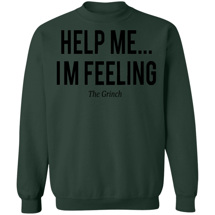 Help me I'm feeling the Grinch Ugly Christmas Sweater sweatshirt