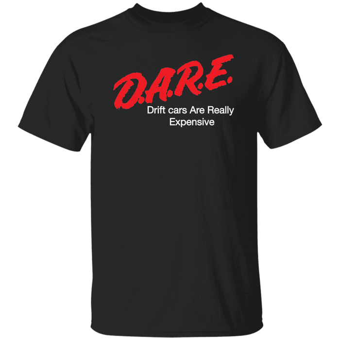 D.A.R.E. Drift Cars are Really Expensive Cotton T-shirt