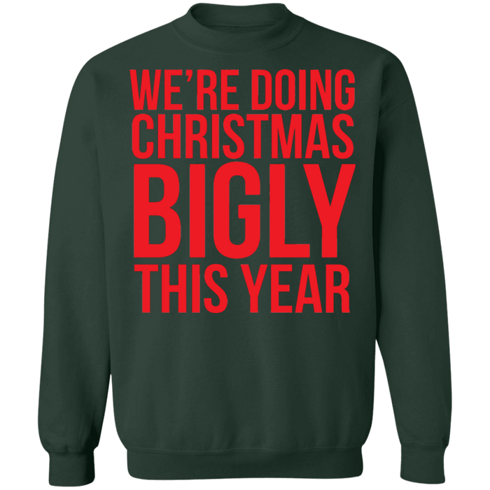 We're doing christmas bigly this year ugly sweater sweatshirt