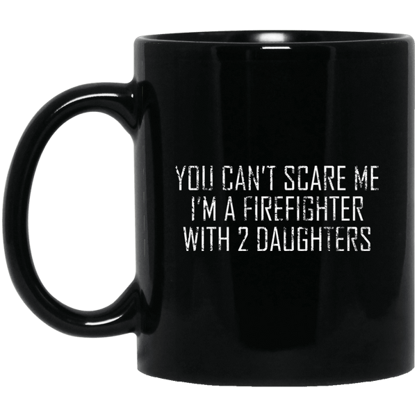 you cant scare me firefighter mug