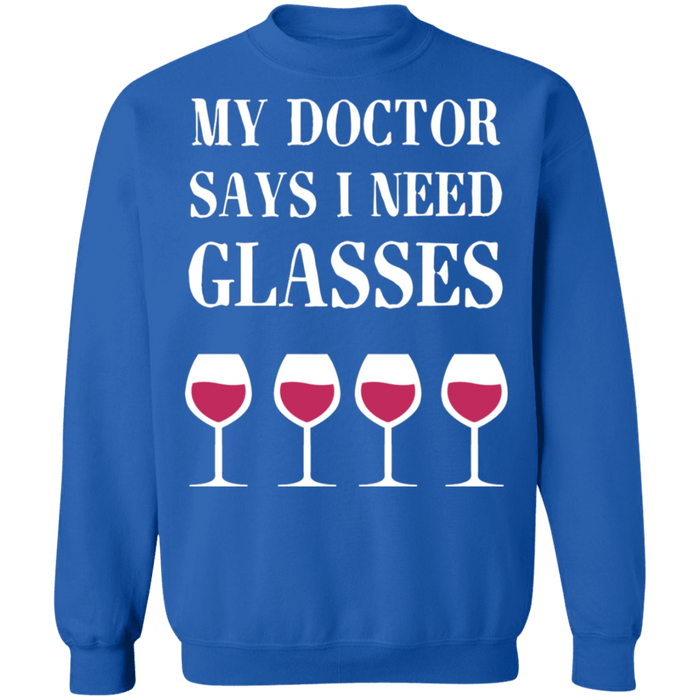 Funny Wine Glass My doctor says I need glasses ugly christmas sweater sweatshirt