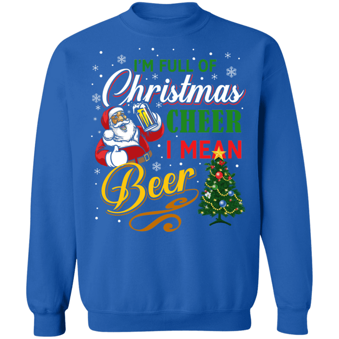 I'm full of christmas cheer I mean beer ugly holiday sweater sweatshirt