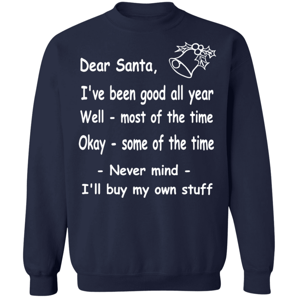 Santa Nevermind I'll buy my own stuff ugly christmas sweater sweatshirt