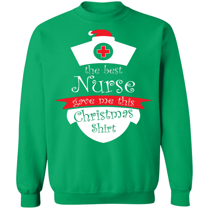 The best nurse gave me this shirt Nursing Ugly Christmas Sweater Sweatshirt