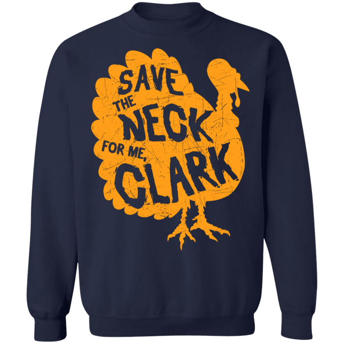 Funny Thanksgiving Ugly sweater Save the Neck for me Clark