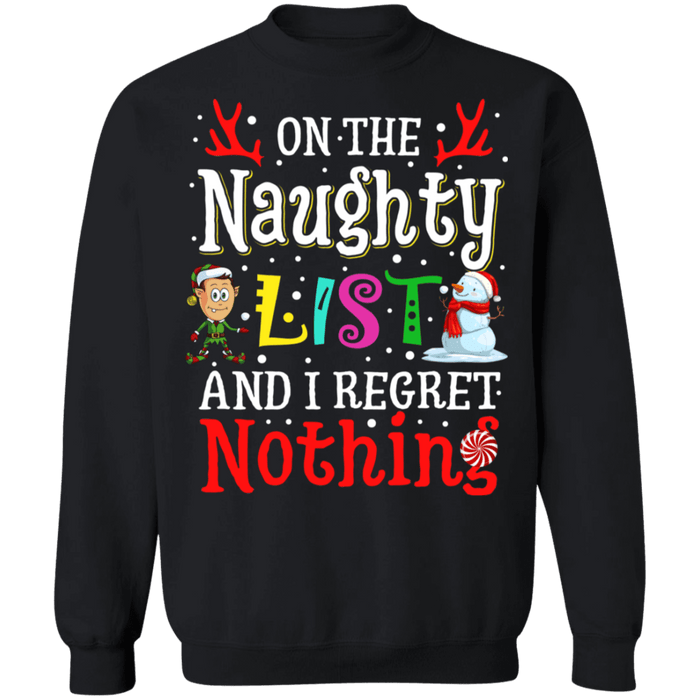 On the Naughty List and I regret Nothing Ugly Christmas Sweater #2 sweatshirt