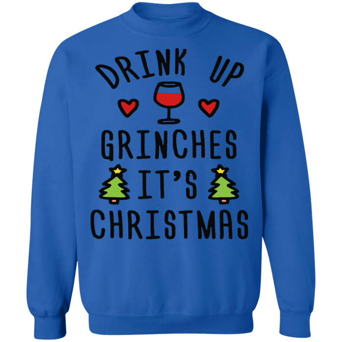 Drink Up Grinches It's Christmas Ugly Sweater sweatshirt