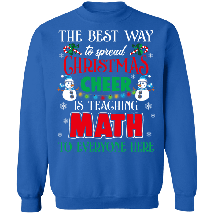 The Best way to spread cheer is by teaching math ugly christmas sweater sweatshirt