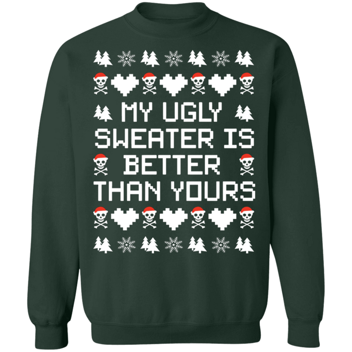 My Ugly Christmas Sweater is Better than yours sweatshirt