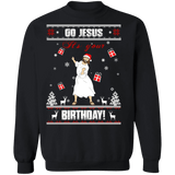 Go Jesus It's your Birthday Ugly Christmas Sweater sweatshirt