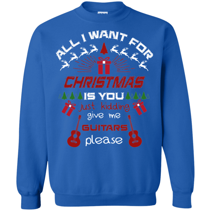 All I want for Christmas is Guitars Ugly Christmas Sweater sweatshirt