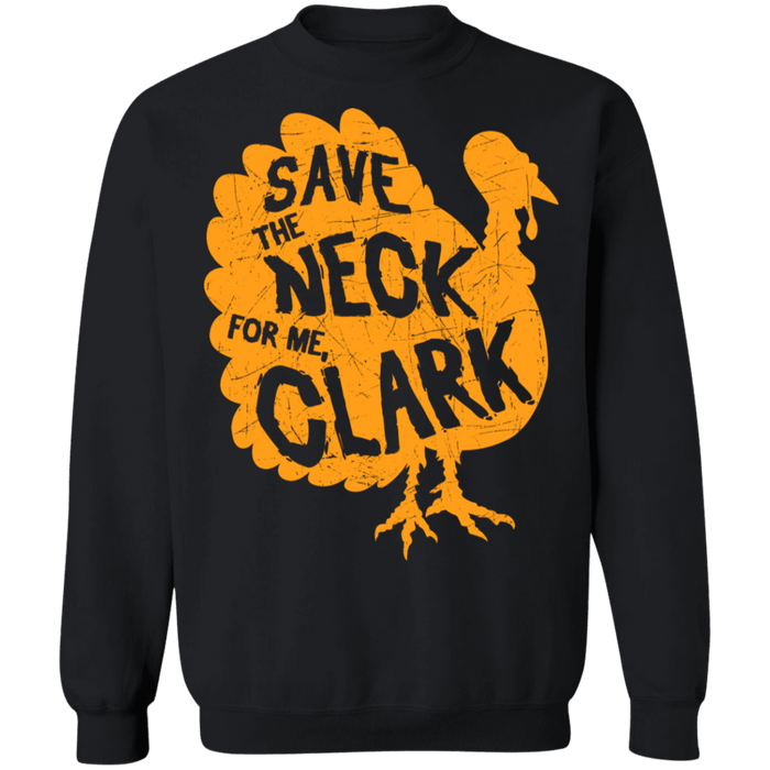 Funny Thanksgiving Ugly sweater Save the Neck for me Clark