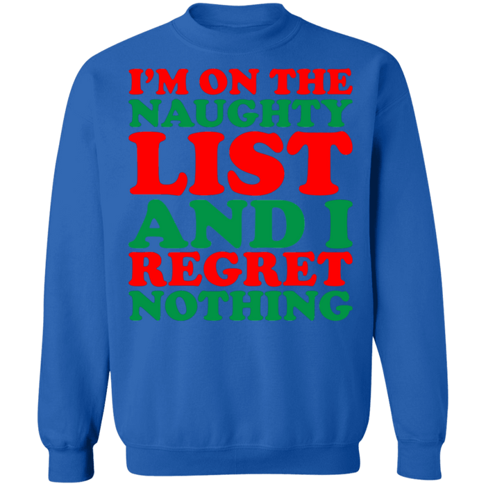 I'm on the naughty list and I regret nothing ugly christmas sweater sweatshirt