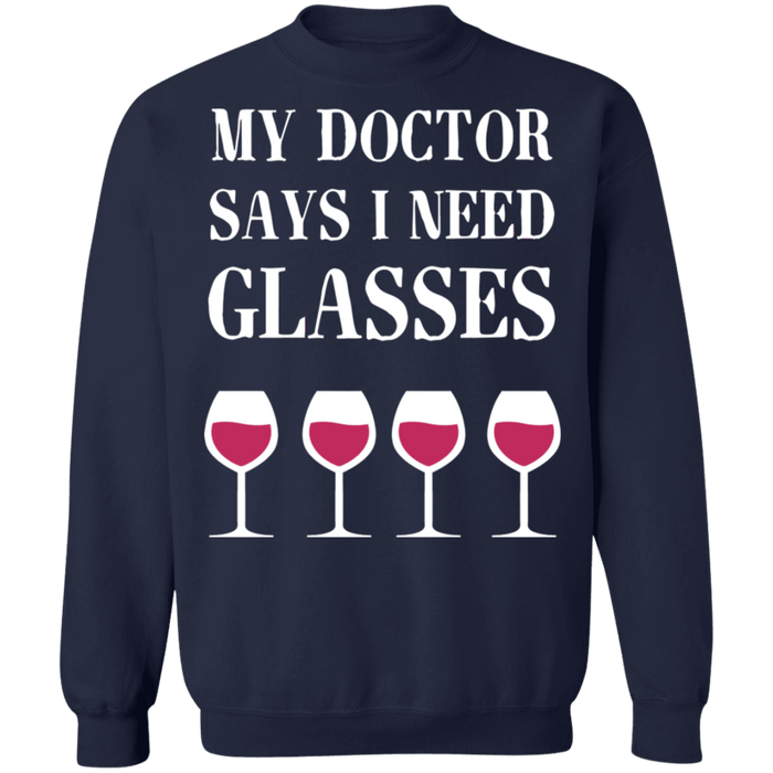 Funny Wine Glass My doctor says I need glasses ugly christmas sweater sweatshirt