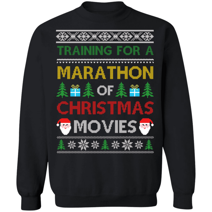 Training for a Marathon of Christmas Movies Ugly Sweater sweatshirt