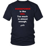 Horsepower is like Sex Too Much is Almost Enough T-shirt or Hoodie