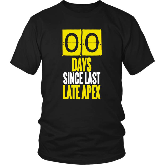 Zero Days Since Last Late Apex racing track T-shirt and Hoodie