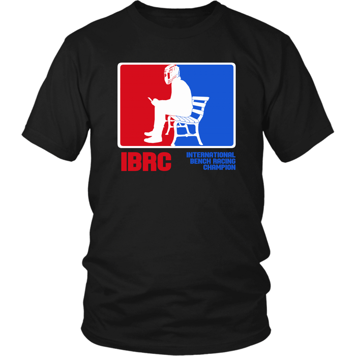 Bench Racing Champion T-shirt or hoodie